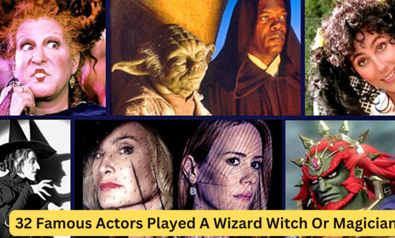 32 Famous Actors Played A Wizard Witch Or Magician