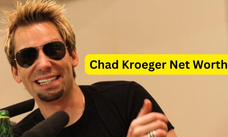 Chad Kroeger Net Worth