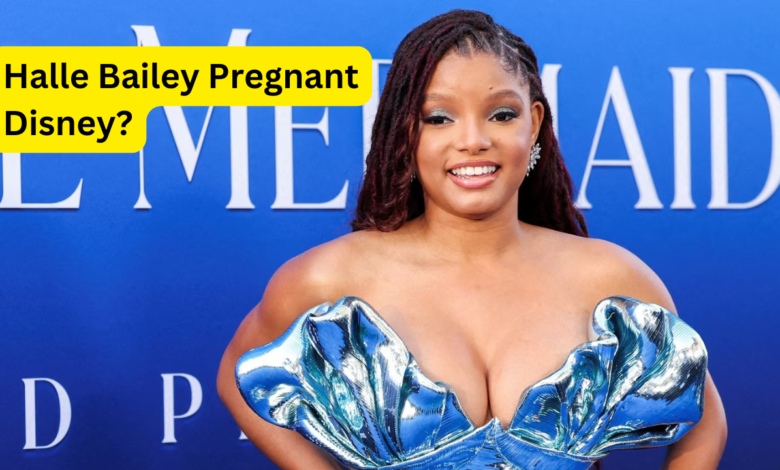 Halle Bailey Pregnant Disney