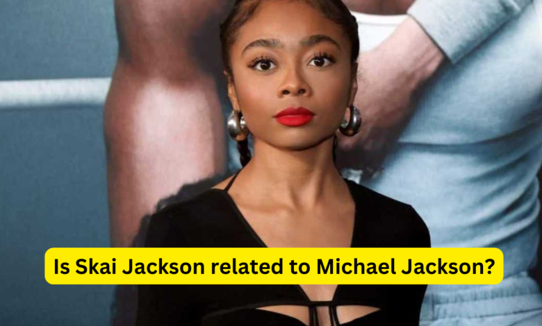 Is Skai Jackson related to Michael Jackson