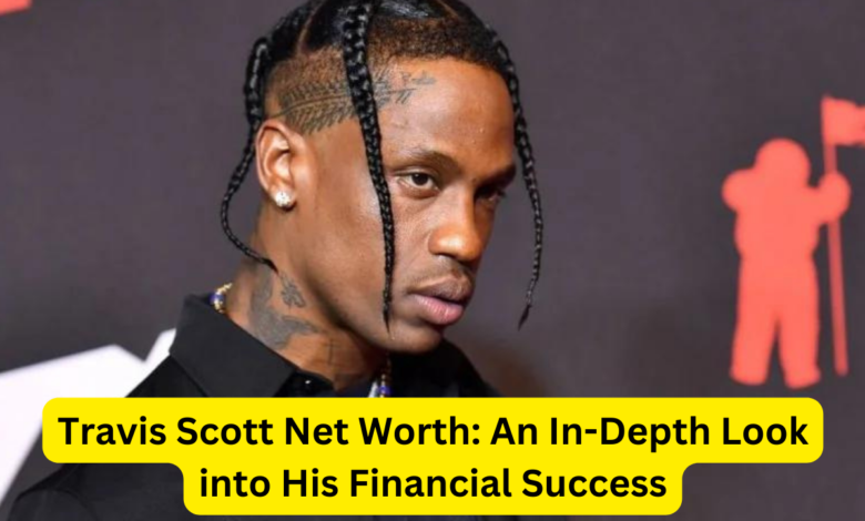 Travis Scott Net Worth