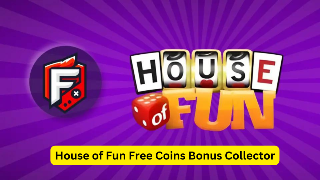 House of Fun Free Coins Bonus Collector