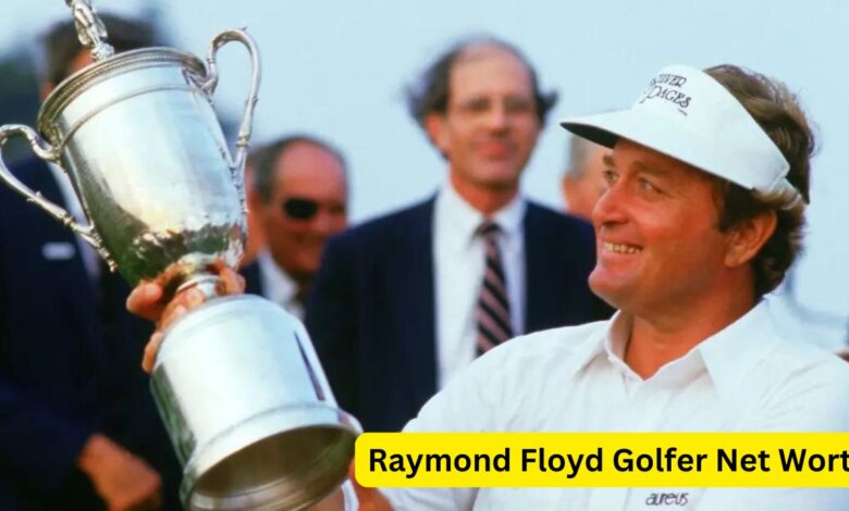 Raymond Floyd Golfer Net Worth